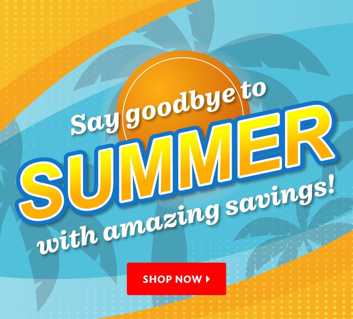 Say goodbye to summer with amazing savings