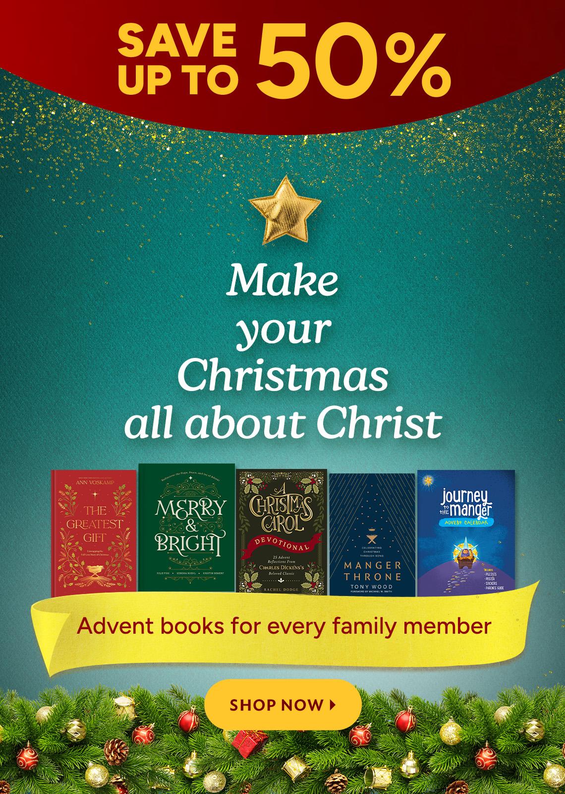 Save up to 50%. Make your Christmas all about Christ. Advent books for every family member. Shop Now.